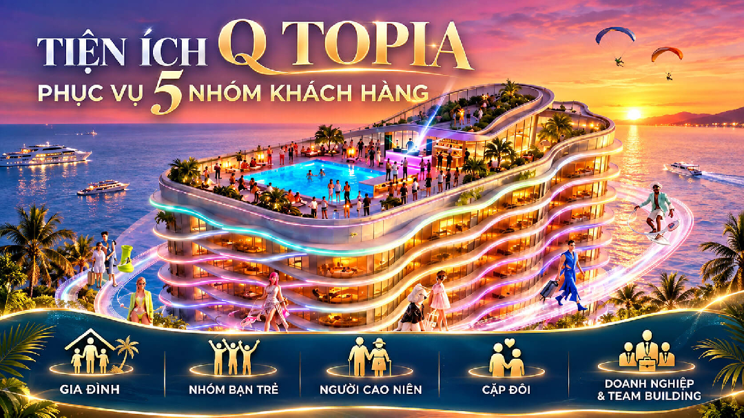 Q Topia là gì? Tìm hiểu mô hình tổ hợp nghỉ dưỡng ven biển Q Topia là gì? Tìm hiểu mô hình tổ hợp nghỉ dưỡng ven biển